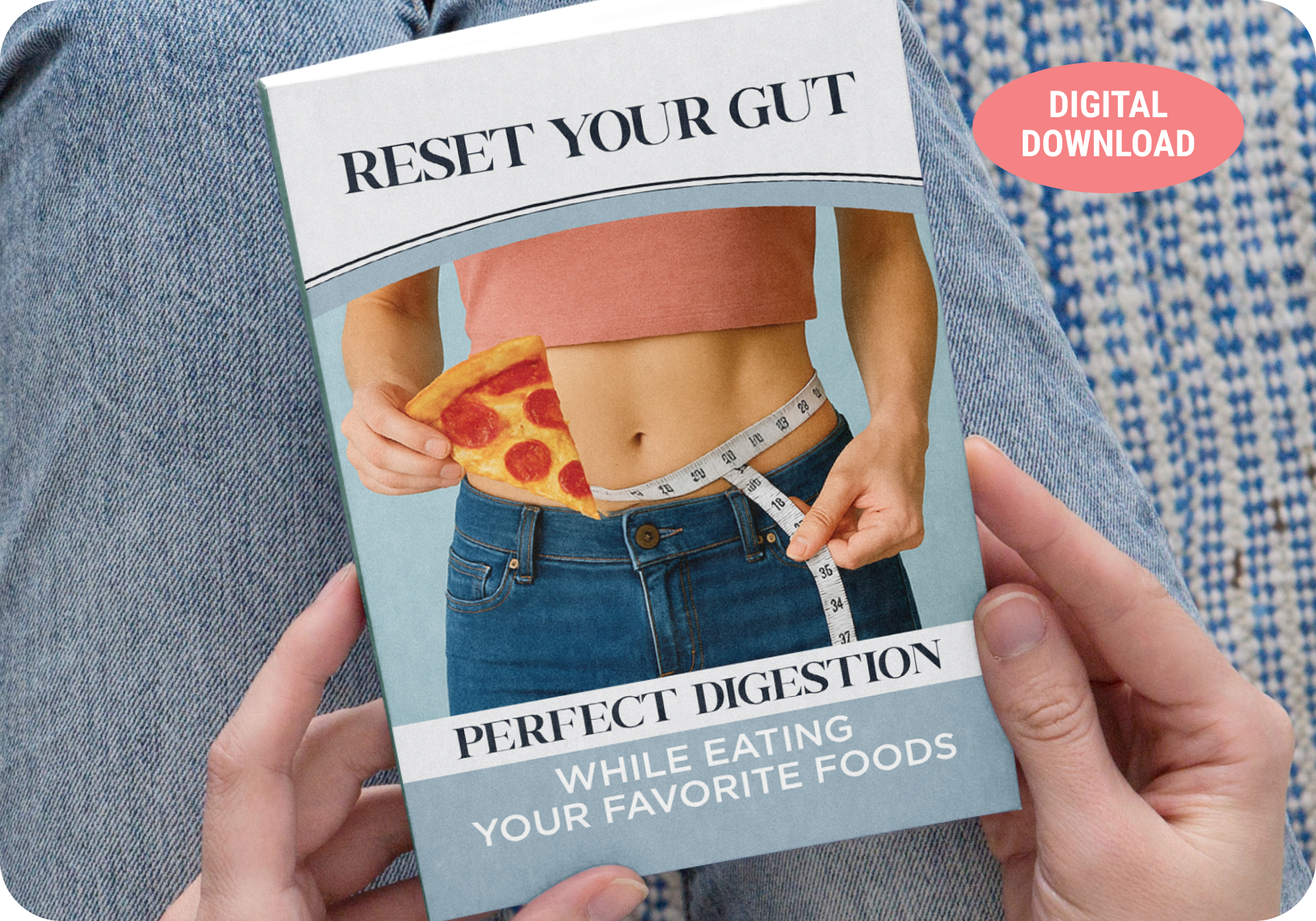 Reset Your Gut Perfect Digestion While Eating Your Favorite Foods